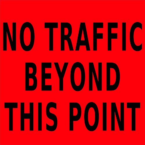 No Traffic Beyond This Point Floor Sign